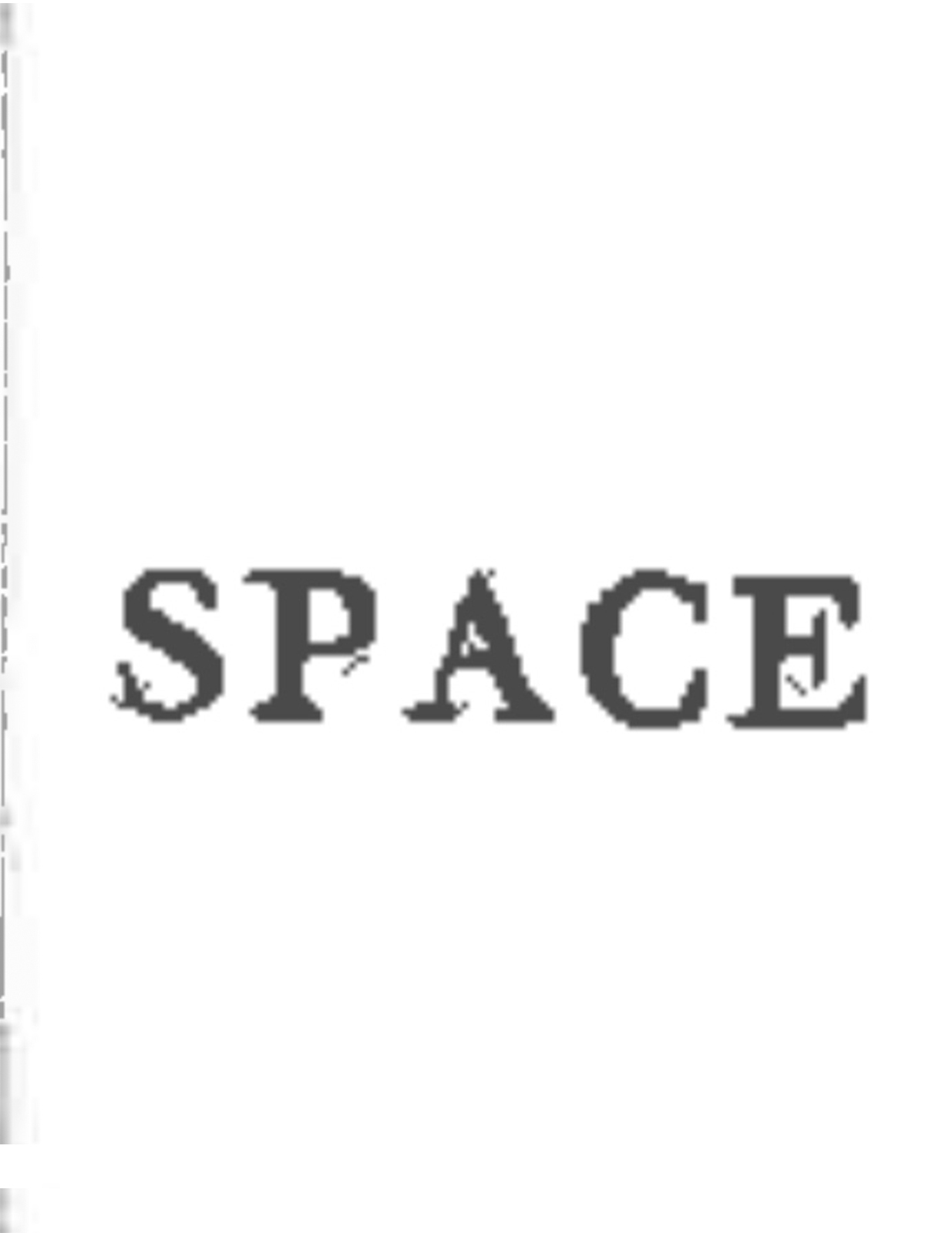 Three iterations of the word SPACE remain on the screen, two on the left and one on the right.